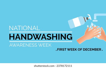 Vector illustration design concept of National Hand washing Awareness Week Banner, poster, card, background design.