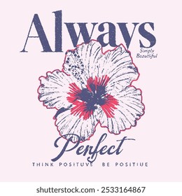 Vector illustration design for fashion graphic, Inspirational quote typography and flowers. t shirt print, poster, sticker, slogan tee