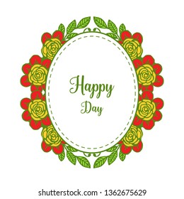 Vector illustration design flower frame with lettering happy day