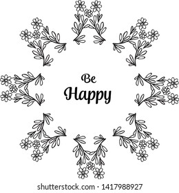 Vector illustration design flower frame with lettering be happy