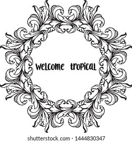 Vector illustration design flower frame with lettering wellcome tropical