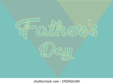 Vector illustration design happy FATHER`s day concept EPS10