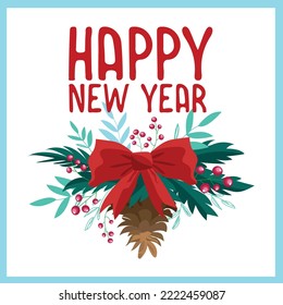 Vector illustration. Design for New Year's card, poster. Red bow on a wreath of spruce, cone, lollipop, berries and leaves, signature, happy new year.