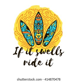 vector illustration design surfboard with text - if it swells, ride it. use on textile print, polygraphy