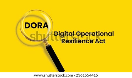 Vector illustration of Digital Operational Resilience Act abbreviation DORA.  Acronym banner with magnifying glass on yellow background.