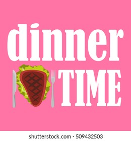 Vector illustration of dinnertime with fried steak, knife and fork on pink background. Illustration with text.