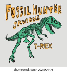 Vector illustration of dinosaur skeleton with typography. For boys t-shirt.