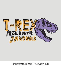 Vector illustration of dinosaur skeleton with typography. For boys t-shirt.