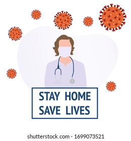Vector illustration Direct appeal of coronavirus medics to people Stay home Save lives. Social distancing advice  virus COVID-19 Quarantine Pandemic Reducing risk of infection prevention measures