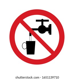 Vector illustration do not drink water  prohibition sign. Vector icon isolated on white background. Prohibition sign.