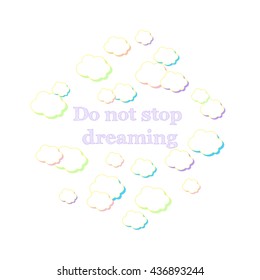 Vector illustration do not stop dreaming