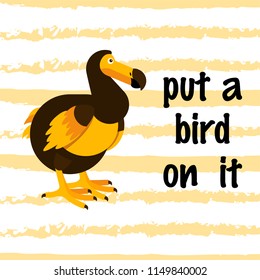 Vector illustration of the Dodo bird. Cute character in simple flat style. Put a bird on it text