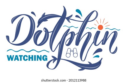 Vector illustration of Dolphin Watching text for logotype, banner, t-shirt, poster, announcement, decoration, postcard. Dolphin Watching calligraphy background. Dolphin Watching lettering. EPS 10.