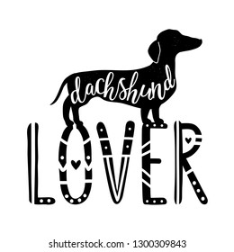 Vector illustration with domestic animal silhouette and lettering and calligraphy words - Dachshund lover. Apparel print design, black and white typography poster