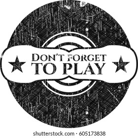 Vector illustration of Don't forget to play chalk emblem written on a blackboard
