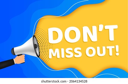 Vector Illustration Don't Miss Out With Megaphone. Modern Web Colourful Banner Speech Bubble, Advertising And Marketing Sticker