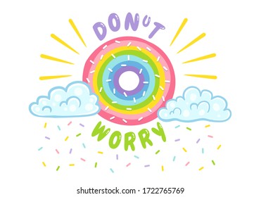 Vector illustration of donut like rainbow with clouds. Vector clouds with confetti and rainbow donut. Don't worry.
