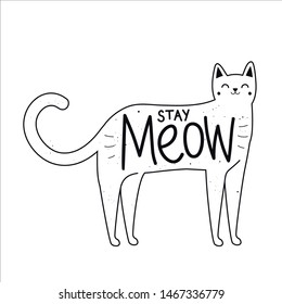 Vector illustration with doodle cat and lettering text Stay Meow. Cute print design with domestic animal, monochrome typography poster