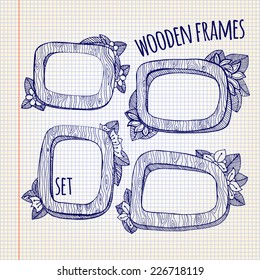 vector illustration. Doodle. Set of four wooden frames on background notebook sheet