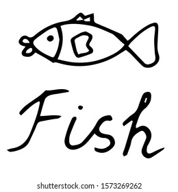 Vector illustration. Doodle style. Black and white inscription Fish  and hand drawn small fish. Isolated on white background.