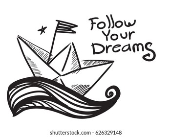 Vector illustration. Doodle style origami folded paper boat floating on water. Follow your dreams.