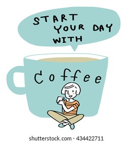 vector illustration - doodle style of people with coffee such as man sitting in front of big coffee cup. wording - start your day with coffee included