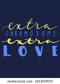 vector illustration of down syndrome awareness. extra chromosome -  extra love