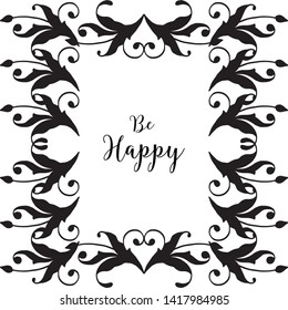 Vector illustration drawing flower frame with lettering be happy
