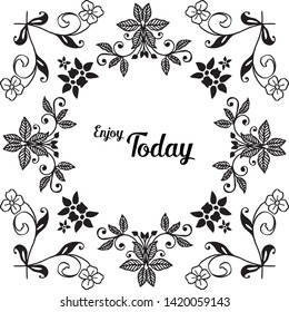 Vector illustration drawing flower frame for various banner enjoy today