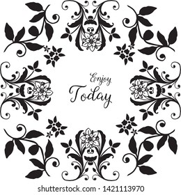 Vector illustration drawing flower frame for enjoy today