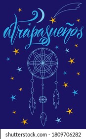 Vector illustration of Dream Catcher text in Spanish for logotype, t-shirt, banner, magazine, poster, decoration, postcard. Dream Catcher calligraphy background. Dream Catcher lettering. EPS 10.