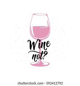 Vector illustration of drink related typographic quote. Wine old logo design. Alcohol background printable. Vintage kitchen print element with wineglass on grunge background