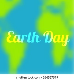 Vector illustration. Earth Day is April 22nd. Blurred background with planet Earth. Ecology.