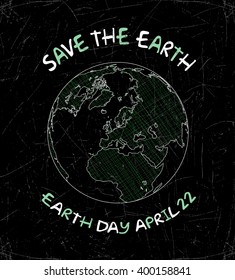 Vector illustration of Earth globe. Earth day poster. Save the Earth. Ecology concept.
