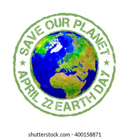 Vector illustration of Earth globe. Earth day poster. Save our planet. Ecology concept.