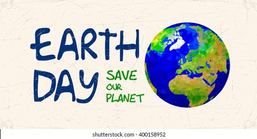 Vector illustration of Earth globe. Earth day poster. Save our planet. Ecology concept.