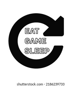 vector illustration eat game sleep repreat symbol with good design
