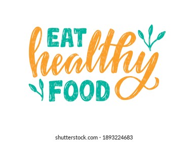 Vector illustration of eat healthy food lettering for banner, signage, poster, advertisement, product design, healthy food guide, greeting card. Handwritten creative multi colored text
