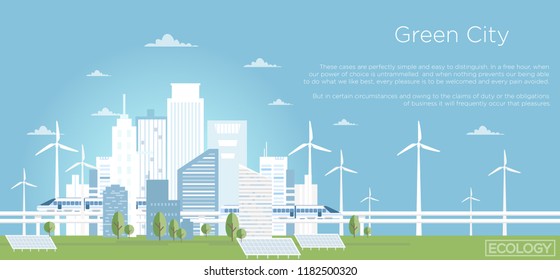 Vector illustration of Eco city concept. Big modern city skyline in flat style with place for text. city skyline with buildings, solar panels, wind turbines and high speed trains on light blue sky.