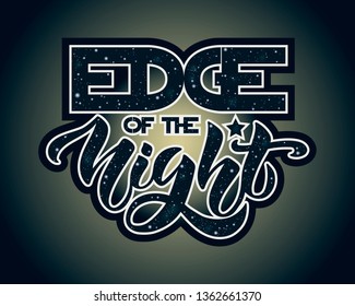 Vector illustration edge of the night text with stars. Hand drawn cosmic lettering typography poster. Romantic calligraphy on gradient background for logo, card, banner, t-shirt, print, blog. EPS 10