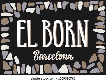 Vector illustration El Born Barcelona in white color on black background with dark stone frame for souvenir products, postcard, logo, tourist guide, icon or emblem and advertising. Hand lettering. 