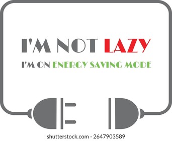 ilustração vetorial de fio elétrico com slogan engraçado Não sou preguiçoso, estou no modo de economia de energia	