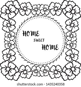 Vector illustration elegant flower frame with ornament home sweet home