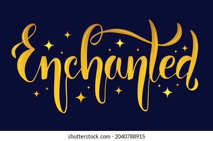 Vector illustration of Enchanted text for menu, label, banner, magazine, cover, template, poster, decoration, postcard. Enchanted calligraphy background. Enchanted lettering. EPS 10.