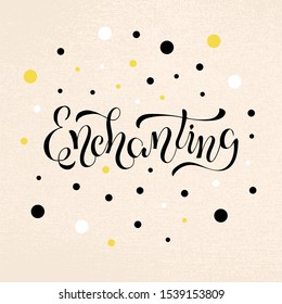 Vector illustration of enchanting brush lettering for banner, flyer, poster, clothes, postcard, shop, cafe logo, advertisement design. Handwritten text for template, signage, billboard, print, décor 