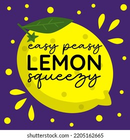 Vector Illustration: English saying "Easy peasy lemon squeezy" with lemon icon and yellow accents on blue background