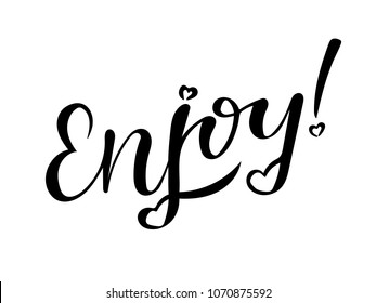 vector illustration of Enjoy hand drawn lettering for stickers, postcard.Inspiration and motivation quotes for t-shirt print, photo overlays, greeting cards.Black hand painted lettering on background