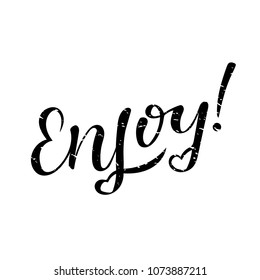 vector illustration of Enjoy hand drawn lettering for stickers, postcard.Inspiration and motivation quotes for t-shirt print, photo overlays, greeting cards.Black hand painted lettering on background