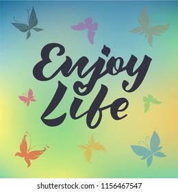 Vector illustration of enjoy life text for logotype, flyer, banner, invitaion, greeting card or postcard. Enjoy life typography poster. Handwritten modern lettering. Enjoy life quotation.