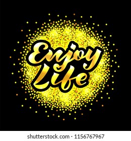 Vector illustration of enjoy life text for logotype, flyer, banner, invitaion, greeting card or postcard. Enjoy life typography poster. Handwritten modern lettering. Enjoy life quotation.